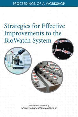Strategies for Effective Improvements to the BioWatch System 1