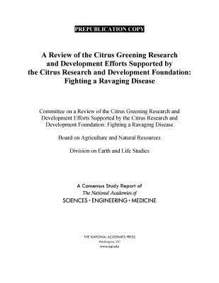 A Review of the Citrus Greening Research and Development Efforts Supported by the Citrus Research and Development Foundation 1