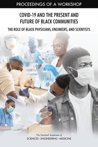 bokomslag COVID-19 and the Present and Future of Black Communities: The Role of Black Physicians, Engineers, and Scientists