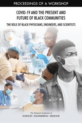 bokomslag COVID-19 and the Present and Future of Black Communities: The Role of Black Physicians, Engineers, and Scientists