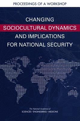 Changing Sociocultural Dynamics and Implications for National Security 1