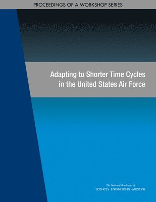 Adapting to Shorter Time Cycles in the United States Air Force