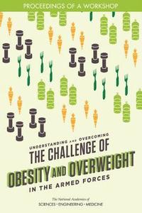 bokomslag Understanding and Overcoming the Challenge of Obesity and Overweight in the Armed Forces