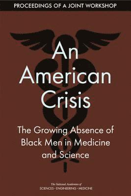 and Medicine National Academies of Sciences, Engineering, Health and Medicine Division, Board on Population Health and Public Health Practice, National Academies of Sciences Engineeri, National Academies of Sciences Engineering and Medicine, Health And Medicine Division, Cato T. Laurencin - American Crisis, Häftad