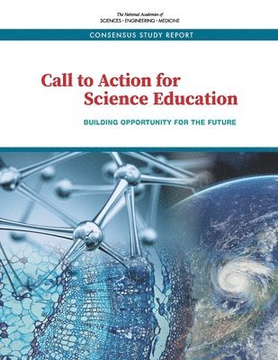 and Medicine National Academies of Sciences, Engineering, Division of Behavioral and Social Sciences and Education, Board on Science Education, Committee on the Call to Action for Science Education, National Academies of Sciences Engineeri, Division of Behavioral and Social Scienc, National Academies of Sciences Engineering and Medicine, Board On Science Education, Phil Gonring, Kerry Brenner, Heidi Schweingruber, Margaret Honey - Call to Action for Science Education, Häftad