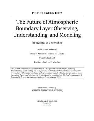 and Medicine National Academies of Sciences, Engineering, Division on Earth and Life Studies, Ocean Studies Board, Board on Atmospheric Sciences and Climate, National Academies of Sciences Engineeri, National Academies of Sciences Engineering and Medicine, Division On Earth And Life Studies, Lauren Everett - Future of Atmospheric Boundary Layer Observing, Understanding, and Modeling, Häftad