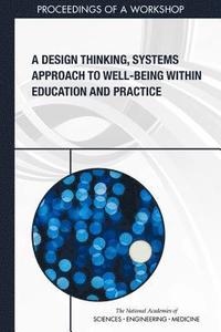 bokomslag Design Thinking, Systems Approach to Well-Being Within Education and Practice