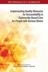 bokomslag Implementing Quality Measures for Accountability in Community-Based Care for People with Serious Illness