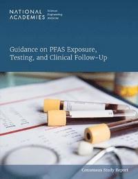 bokomslag Guidance on PFAS Exposure, Testing, and Clinical Follow-Up