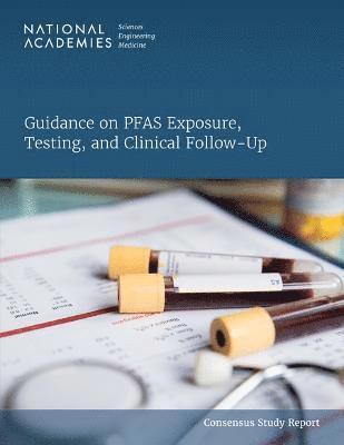 Guidance on PFAS Exposure, Testing, and Clinical Follow-Up 1