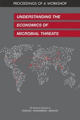 Understanding the Economics of Microbial Threats