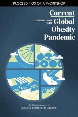 Current Status and Response to the Global Obesity Pandemic 1