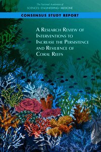 Research Review of Interventions to Increase the Persistence and Resilience of Coral Reefs