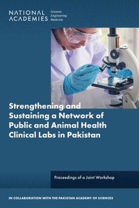 bokomslag Strengthening and Sustaining a Network of Public and Animal Health Clinical Laboratories in Pakistan