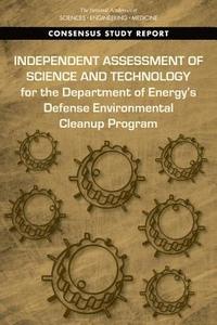 bokomslag Independent Assessment of Science and Technology for the Department of Energy's Defense Environmental Cleanup Program