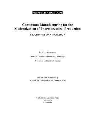 Continuous Manufacturing for the Modernization of Pharmaceutical Production 1
