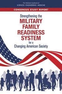 bokomslag Strengthening the Military Family Readiness System for a Changing American Society