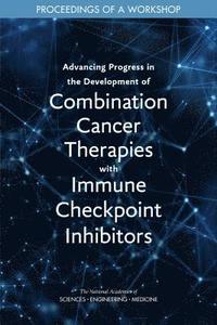 bokomslag Advancing Progress in the Development of Combination Cancer Therapies with Immune Checkpoint Inhibitors