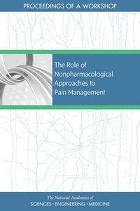 and Medicine National Academies of Sciences, Engineering, Health and Medicine Division, Board on Global Health, Board on Health Sciences Policy, Global Forum on Innovation in Health Professional Education, Forum on Neuroscience and Nervous System Disorders, Clare Stroud, Sheena M. Posey Norris, Lisa Bain - Role of Nonpharmacological Approaches to Pain Management, Häftad