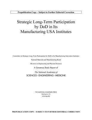 Strategic Long-Term Participation by DoD in Its Manufacturing USA Institutes 1