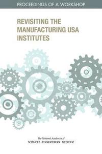 bokomslag Revisiting the Manufacturing USA Institutes