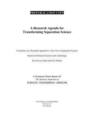 A Research Agenda for Transforming Separation Science 1