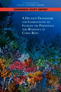 Decision Framework for Interventions to Increase the Persistence and Resilience of Coral Reefs
