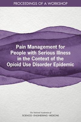 bokomslag Pain Management for People with Serious Illness in the Context of the Opioid Use Disorder Epidemic