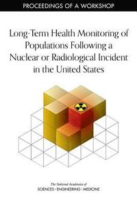 bokomslag Long-Term Health Monitoring of Populations Following a Nuclear or Radiological Incident in the United States
