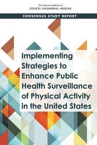 bokomslag Implementing Strategies to Enhance Public Health Surveillance of Physical Activity in the United States