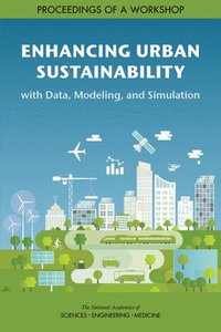 bokomslag Enhancing Urban Sustainability with Data, Modeling, and Simulation