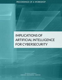 bokomslag Implications of Artificial Intelligence for Cybersecurity