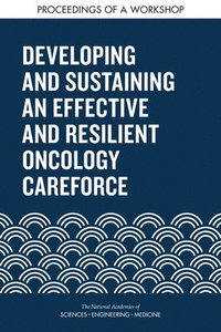 bokomslag Developing and Sustaining an Effective and Resilient Oncology Careforce