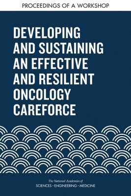 Developing and Sustaining an Effective and Resilient Oncology Careforce 1