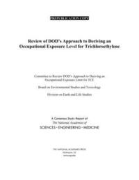 bokomslag Review of DOD's Approach to Deriving an Occupational Exposure Level for Trichloroethylene