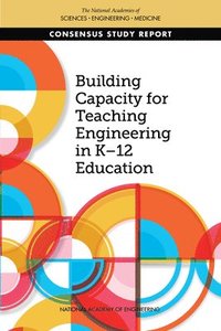 bokomslag Building Capacity for Teaching Engineering in K-12 Education