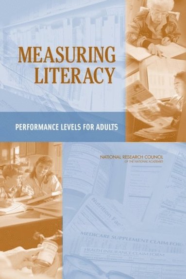 Committee on Performance Levels for Adult Literacy, Board on Testing and Assessment, Center for Education, Division of Behavioral and Social Sciences and Education, National Research Council, Robert M. Hauser, Jr. Christopher F. Edley, Judith Anderson Koenig, Stuart W. Elliott - Measuring Literacy: Performance Levels for Adults, Inbunden