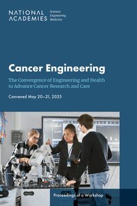 and Medicine National Academies of Sciences, Engineering, and Places Center for Health, People, Health Care and Public Health Program Area, National Cancer Policy Forum - Cancer Engineering, Häftad