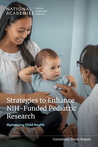 and Medicine National Academies of Sciences, Engineering, and Places Center for Health, People, Committee on Strategies to Enhance Pediatric Health Research Funded by NIH, Udara Perera, Alexis Wojtowicz, Frederick Rivara, Phyllis Dennery - Strategies to Enhance NIH-Funded Pediatric Research, Häftad