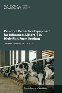 and Medicine National Academies of Sciences, Engineering, and Places Center for Health, People, Biomedical and Health Sciences Program Area - Personal Protective Equipment for Influenza A(H5N1) in High-Risk Farm Settings, Häftad