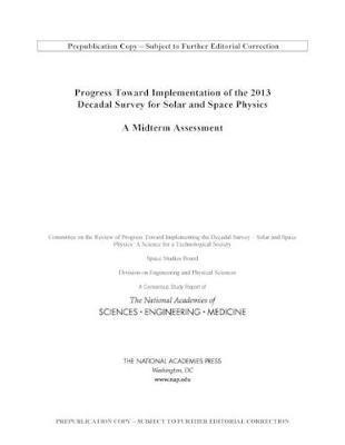 Progress Toward Implementation of the 2013 Decadal Survey for Solar and Space Physics 1