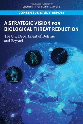 A Strategic Vision for Biological Threat Reduction 1