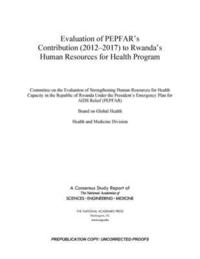 bokomslag Evaluation of PEPFAR's Contribution (2012-2017) to Rwanda's Human Resources for Health Program