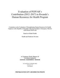 bokomslag Evaluation of PEPFAR's Contribution (2012-2017) to Rwanda's Human Resources for Health Program