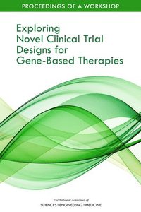 bokomslag Exploring Novel Clinical Trial Designs for Gene-Based Therapies