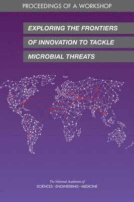 bokomslag Exploring the Frontiers of Innovation to Tackle Microbial Threats