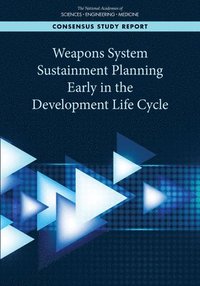 bokomslag Weapons System Sustainment Planning Early in the Development Life Cycle