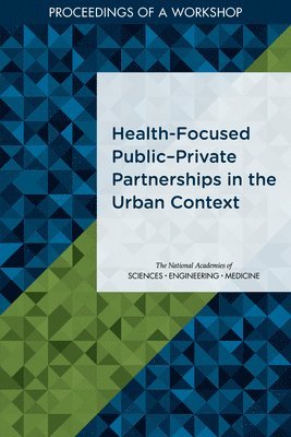 Health-Focused Public?Private Partnerships in the Urban Context 1