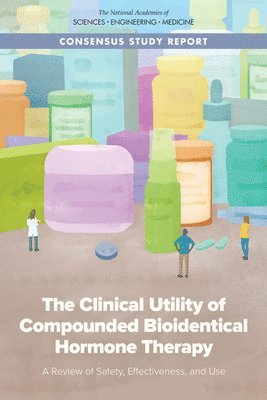 The Clinical Utility of Compounded Bioidentical Hormone Therapy 1