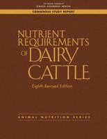 and Medicine National Academies of Sciences, Engineering, Division on Earth and Life Studies, Board on Agriculture and Natural Resources, Committee on Nutrient Requirements of Dairy Cattle, National Academies of Sciences Engineeri, Division On Earth And Life Studies, Engineering National Academies of Sciences - Nutrient Requirements of Dairy Cattle, Inbunden